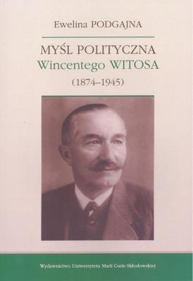 Okładka książki Myśl polityczna Wincentego Witosa (1874-1945)