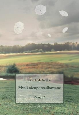 Myśli nieuporządkowane Zeszyt 2. Autor: Ewa Goldschneider. SmakLiter.pl Okładka książki Myśli nieuporządkowane Zeszyt 2