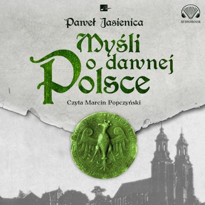 Okładka książki Myśli o dawnej Polsce Audiobook