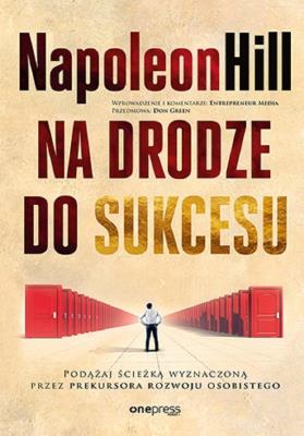 Okładka książki Na drodze do sukcesu. Podążaj ścieżką wyznaczoną przez prekursora rozwoju osobistego