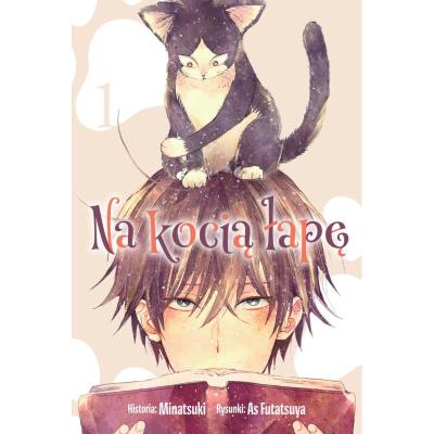 Na kocią łapę Tom 1. Autor: Asu Futatsuya, Tsunami Minatsuki. SmakLiter.pl Okładka książki Na kocią łapę Tom 1