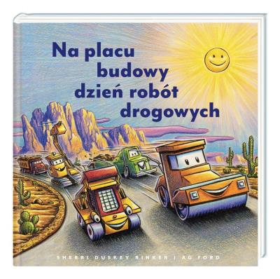 Okładka książki Na placu budowy dzień robót drogowych