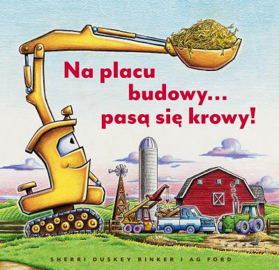 Okładka książki Na placu budowy pasą się krowy!