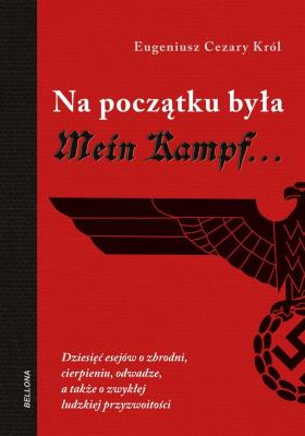 Na początku była Mein Kampf. Autor: Król Eugeniusz Cezary. SmakLiter.pl Okładka książki Na początku była Mein Kampf