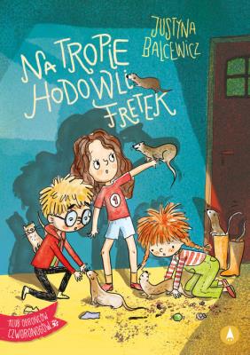 Na tropie hodowli fretek. Autor: Balcewicz Justyna. SmakLiter.pl Okładka książki Na tropie hodowli fretek