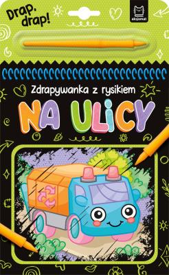 Na ulicy. Zdrapywanka z rysikiem. Autor: Podgórska Anna. SmakLiter.pl Okładka książki Na ulicy. Zdrapywanka z rysikiem