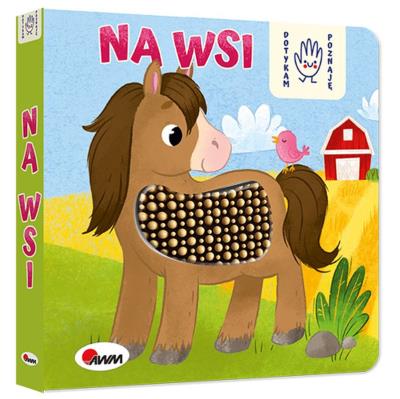 Na wsi. Dotykam poznaję. Autor: Korolkiewicz Elżbieta. SmakLiter.pl Okładka książki Na wsi. Dotykam poznaję