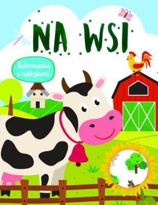 Okładka książki Na wsi. Kolorowanka z naklejkami