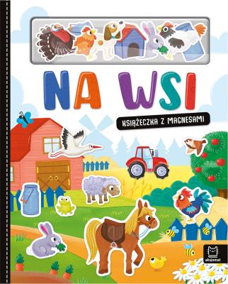 Na wsi. Książeczka z magnesami. Autor: Michalec Bogusław. SmakLiter.pl Okładka książki Na wsi. Książeczka z magnesami