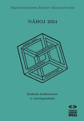 NAboj 2024 Zadania konkursowe z rozwiązaniami. Autor: Opracowanie zbiorowe. SmakLiter.pl Okładka książki NAboj 2024 Zadania konkursowe z rozwiązaniami