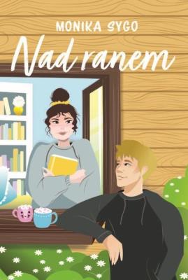 Nad ranem. Autor: Monika Sygo. SmakLiter.pl Okładka książki Nad ranem