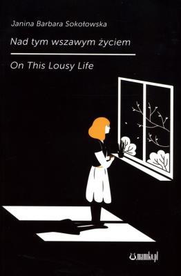 Okładka książki Nad tym wszawym życiem