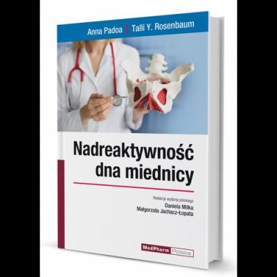 Nadreaktywność dna miednicy. Autor: A. Padoa oraz T. Y. Rosenbaum. SmakLiter.pl Okładka książki Nadreaktywność dna miednicy