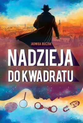 Nadzieja do kwadratu. Autor: Buczak Jadwiga. SmakLiter.pl Okładka książki Nadzieja do kwadratu