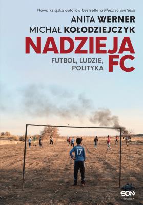 Okładka książki Nadzieja FC. Futbol, ludzie, polityka