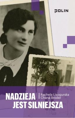Nadzieja jest silniejsza. Autor: Broder Chana, Lisogurska Rachela. SmakLiter.pl Okładka książki Nadzieja jest silniejsza