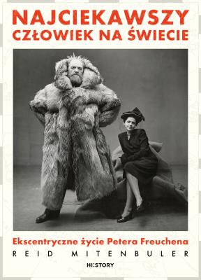 Okładka książki Najciekawszy człowiek na świecie. Ekscentryczne życie Petera Freuchena