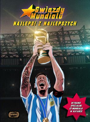 Najlepsi z najlepszych, Gwiazdy Mundialu. Autor: Tomasz Gawędzki. SmakLiter.pl Okładka książki Najlepsi z najlepszych, Gwiazdy Mundialu