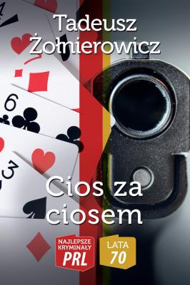 Najlepsze kryminały PRL '70 Cios za ciosem. Autor: Żołnierowicz Tadeusz. SmakLiter.pl Okładka książki Najlepsze kryminały PRL '70 Cios za ciosem