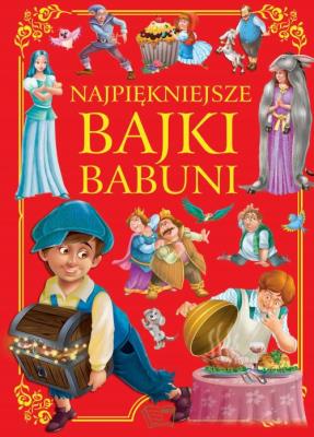 Najpiękniejsze bajki babuni. Autor: Opracowanie zbiorowe. SmakLiter.pl Okładka książki Najpiękniejsze bajki babuni