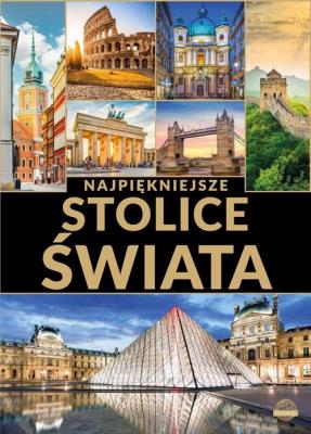 Najpiękniejsze stolice świata. Autor: Wojtyczka Izabela. SmakLiter.pl Okładka książki Najpiękniejsze stolice świata
