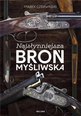 Najsłynniejsza broń myśliwska. Autor: Marek Czerwiński. SmakLiter.pl Okładka książki Najsłynniejsza broń myśliwska