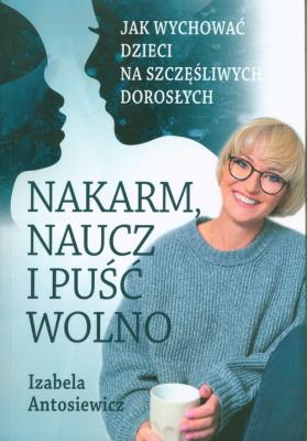 Okładka książki Nakarm naucz i puść wolno wyd. 3