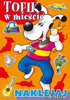 Okładka książki Naklejaj z Tofikiem. Tofik w mieście
