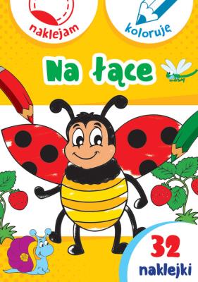 Naklejam i koloruję. Na łące. Autor: Małecki Aleksander. SmakLiter.pl Okładka książki Naklejam i koloruję. Na łące