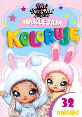 Naklejam i koloruję. Na! Na! Na! Surprise. Autor: praca zbioroqa. SmakLiter.pl Okładka książki Naklejam i koloruję. Na! Na! Na! Surprise