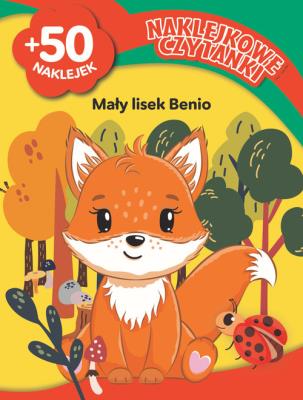Naklejkowe czytanki. Mały lisek Benio. Autor: Basia Szymanek. SmakLiter.pl Okładka książki Naklejkowe czytanki. Mały lisek Benio