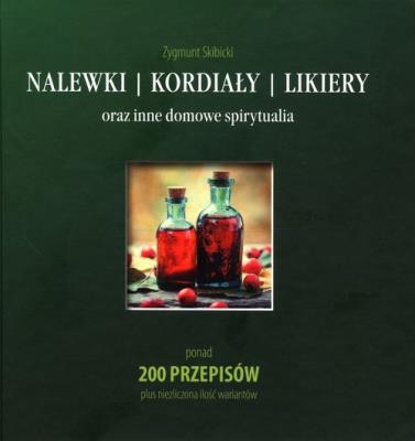 Okładka książki Nalewki, kordiały, likiery oraz inne domowe..