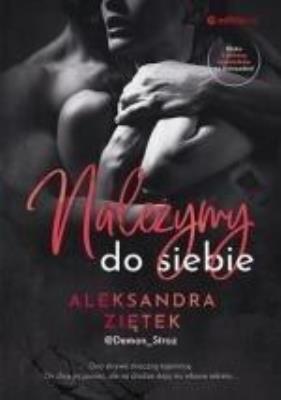 Należymy do siebie. Autor: Ziętek-Capiga Aleksandra. SmakLiter.pl Okładka książki Należymy do siebie