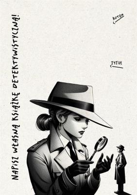 Napisz własną książkę detektywistyczną. Autor: Krajniewska Marika. SmakLiter.pl Okładka książki Napisz własną książkę detektywistyczną