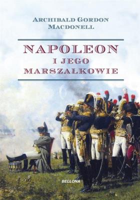 Okładka książki Napoleon i jego marszałkowie wyd.specjalne