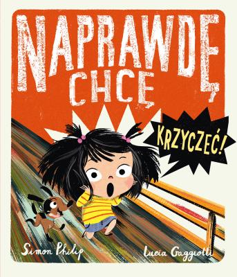 Naprawdę chcę krzyczeć!. Autor: Simon Philippe. SmakLiter.pl Okładka książki Naprawdę chcę krzyczeć!