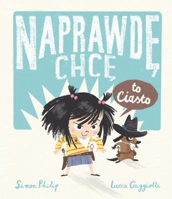 Okładka książki Naprawdę chcę to ciasto! Naprawdę chcę, tom 1