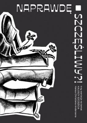 Naprawdę szczęśliwy?!. Autor: Agata Giełczyńska-Jonik, Wasilkowska Katarzyna, Kościółek Anna. SmakLiter.pl Okładka książki Naprawdę szczęśliwy?!