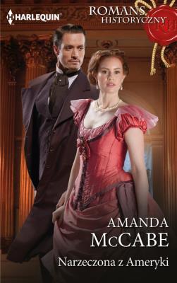 Narzeczona z Ameryki. Autor: Amanda McCabe. SmakLiter.pl Okładka książki Narzeczona z Ameryki