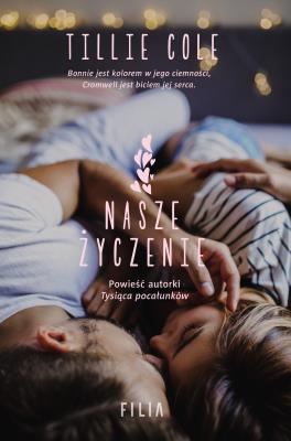 Nasze życzenie wyd. 2. Autor: Cole Tillie. SmakLiter.pl Okładka książki Nasze życzenie wyd. 2