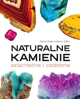 Naturalne kamienie szlachetne i ozdobne. Autor: Żaba Jerzy, Żaba Irena V.. SmakLiter.pl Okładka książki Naturalne kamienie szlachetne i ozdobne