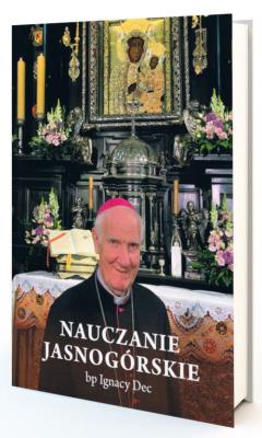 Nauczanie jasnogórskie. Autor: Bp Ignacy Dec. SmakLiter.pl Okładka książki Nauczanie jasnogórskie