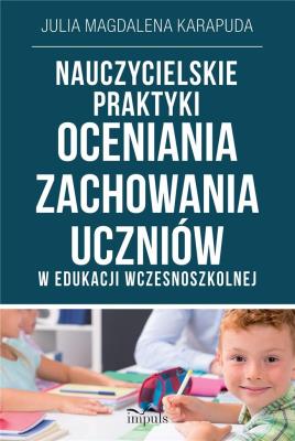 Nauczycielskie praktyki oceniania zachowania... Autor: Julia Magdalena Karapuda. SmakLiter.pl Okładka książki Nauczycielskie praktyki oceniania zachowania..