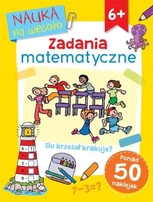 Nauka na wesoło. Zadania matematyczne. Autor: Adam Linley, Paul Broadbent. SmakLiter.pl Okładka książki Nauka na wesoło. Zadania matematyczne