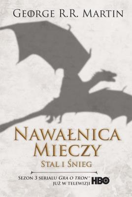 Nawałnica mieczy t. 1: Stal i śnieg film mk.. Autor: George R.R. Martin. SmakLiter.pl Okładka książki Nawałnica mieczy t. 1: Stal i śnieg film mk.