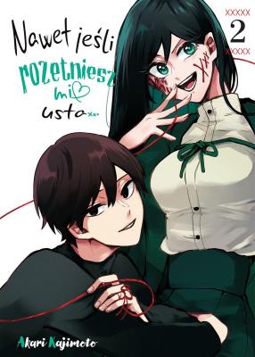 Nawet jeśli rozetniesz mi usta... Tom 2. Autor: Akari Kajimoto. SmakLiter.pl Okładka książki Nawet jeśli rozetniesz mi usta... Tom 2