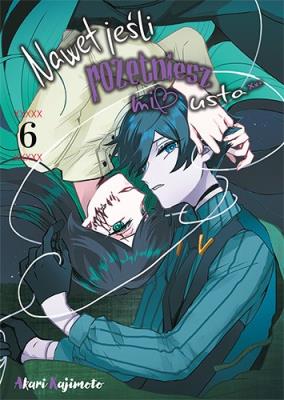 Nawet jeśli rozetniesz mi usta... Tom 6. Autor: Akari Kajimoto. SmakLiter.pl Okładka książki Nawet jeśli rozetniesz mi usta... Tom 6