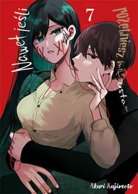 Nawet jeśli rozetniesz mi usta. Tom 7. Autor: Akari Kajimoto. SmakLiter.pl Okładka książki Nawet jeśli rozetniesz mi usta. Tom 7