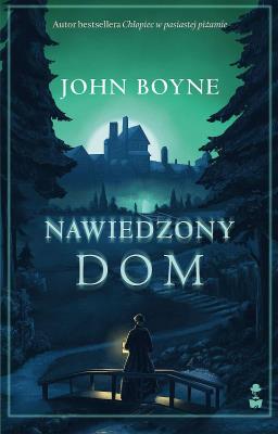 Nawiedzony dom. Autor: Boyne John. SmakLiter.pl Okładka książki Nawiedzony dom