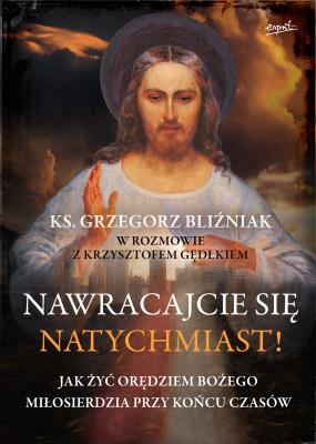 Nawracajcie się natychmiast!. Autor: Grzegorz Bliźniak, Gędłek Krzysztof. SmakLiter.pl Okładka książki Nawracajcie się natychmiast!